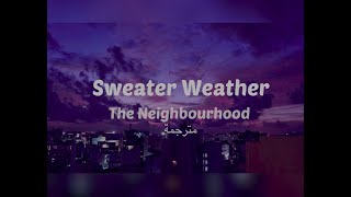 Sweater weather  The Neighbourhood  مترجمة [upl. by Niahs849]