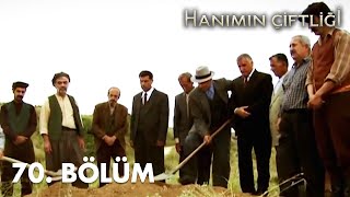 Hanımın Çiftliği 70 Bölüm  FULL BÖLÜM [upl. by Dutchman568]