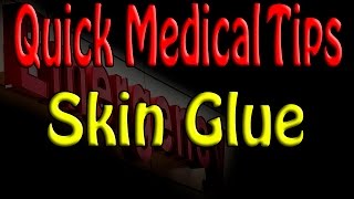 Quick Medical Tip Skin Glue Dermabond [upl. by Yra]