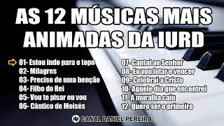 AS 12 MÚSICAS MAIS ANIMADAS DA IURD [upl. by Inuat]