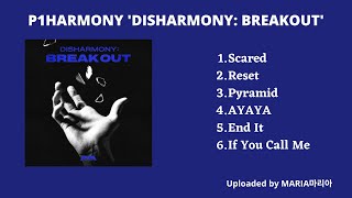 FULL ALBUM P1HARMONY 피원하모니 ‘DISHARMONY BREAKOUT’ [upl. by Kelsi]