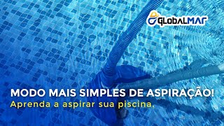 Como Aspirar Sua Piscina Inflável Alvenaria Vinil ou Fibra  GLOBALMAR [upl. by Dorian]