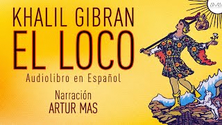 Khalil Gibran  El Loco Audiolibro Completo en Español quotVoz Real Humanaquot [upl. by Sonahpets]