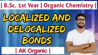 Localized and Delocalized bonds  BSc 1st Year Chemistry  AK Organic  in Hindi [upl. by Eustasius670]