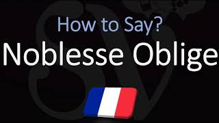 How to Pronounce Noblesse Oblige CORRECTLY English American French Pronunciation [upl. by Nevin]