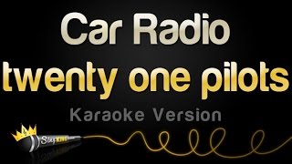 twenty one pilots  Car Radio Karaoke Version [upl. by Canute]