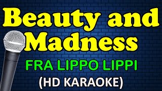 BEAUTY AND MADNESS  Fra Lippo Lippi HD Karaoke [upl. by Ecnahs]