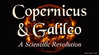 Copernicus and Galileo A Scientific Revolution [upl. by Sammons45]