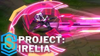 PROJECT Irelia Skin Spotlight  League of Legends [upl. by Doowrehs855]