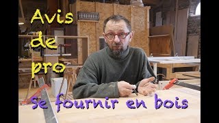 AVIS DE MENUISIER  SE FOURNIR EN BOIS [upl. by Akeihsal]