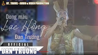 DÒNG MÁU LẠC HỒNG  ĐAN TRƯỜNG  LIVE CONCERT 2002  GIỮ MÃI NIỀM TIN [upl. by Levy]