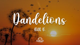 Ruth B  Dandelions Lyrics [upl. by Corilla719]